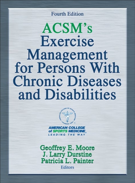 Bilde av Acsm&#039;s Exercise Management For Persons With Chronic Diseases And Disabilities Av American College Of Sports Medicine