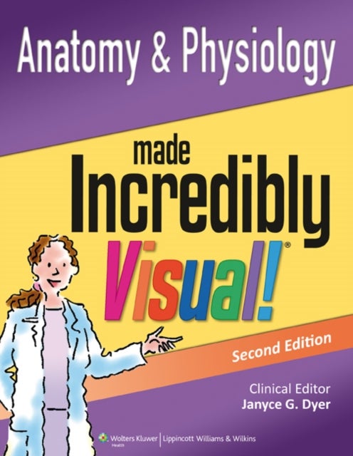 Bilde av Anatomy And Physiology Made Incredibly Visual! Av Lippincott Williams &amp; Wilkins
