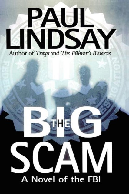 The Big Scam - A Novel of the FBI