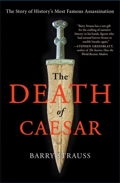 The Death of Caesar - The Story of History's Most Famous Assassination
