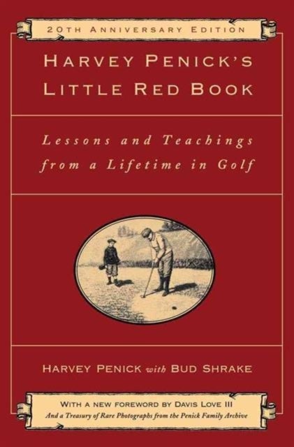 Harvey Penick's Little Red Book - Lessons And Teachings From A Lifetime In Golf