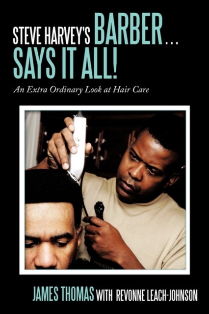 Steve Harvey's Barber ... Says It All! - An Extra Ordinary Look at Hair Care