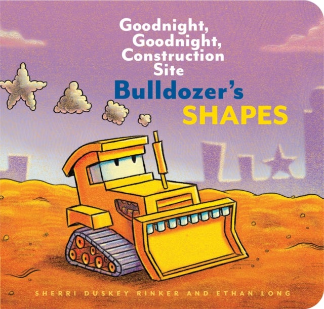 Bilde av Bulldozer&#039;s Shapes: Goodnight, Goodnight, Construction Site Av Ethan Long, Sherri Duskey Rinker