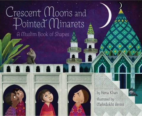 Crescent Moons and Pointed Minarets - A Muslim Book of Shapes