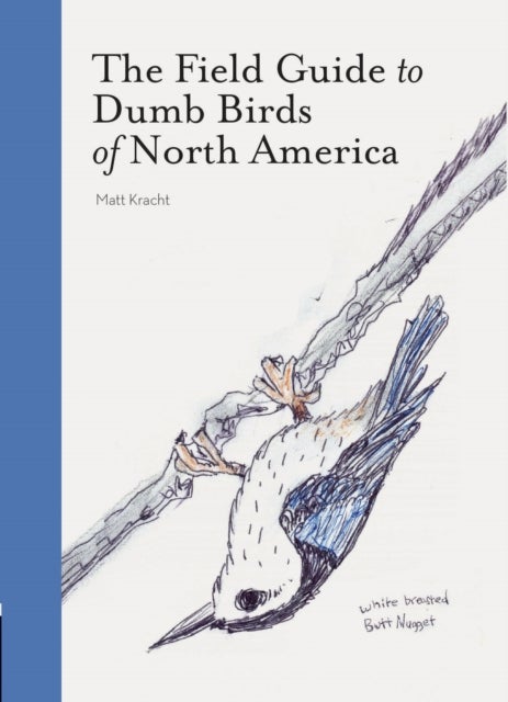Bilde av The Field Guide To Dumb Birds Of America Av Matt Kracht