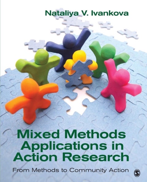 Mixed Methods Applications in Action Research - From Methods to Community Action