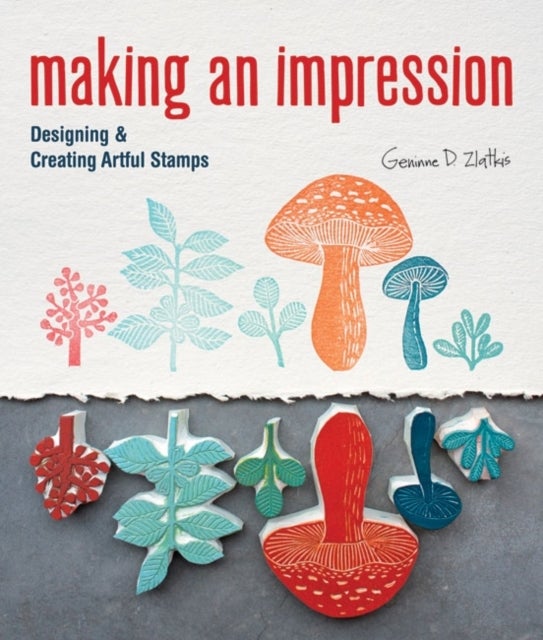 Making an Impression - Designing & Creating Artful Stamps