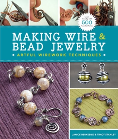 Making Wire & Bead Jewelry - Artful Wirework Techniques