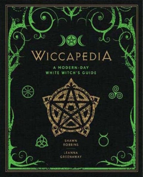 Wiccapedia - A Modern-Day White Witch's Guide