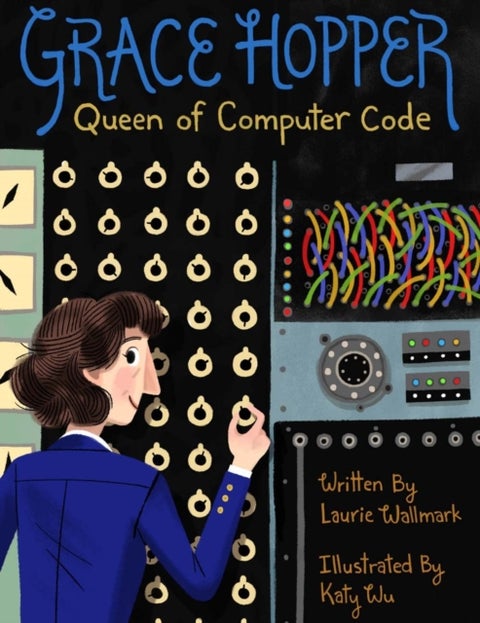 Grace Hopper - Queen of Computer Code