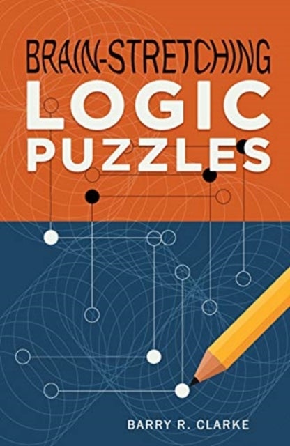 Bilde av Brain-stretching Logic Puzzles Av Barry R. Clarke