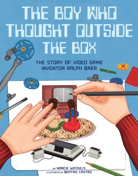 The Boy Who Thought Outside the Box - The Story of Video Game Inventor Ralph Baer