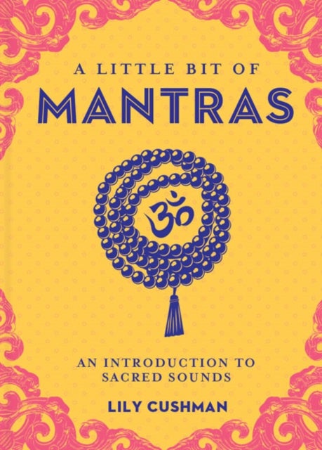 Little Bit of Mantras, A - An Introduction to Sacred Sounds
