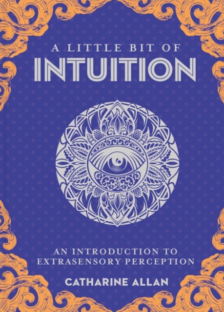 Little Bit of Intuition, A - An Introduction to Extrasensory Perception