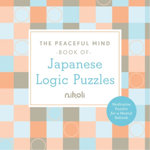 Bilde av Peaceful Mind Book Of Japanese Logic Puzzles Av Nikoli