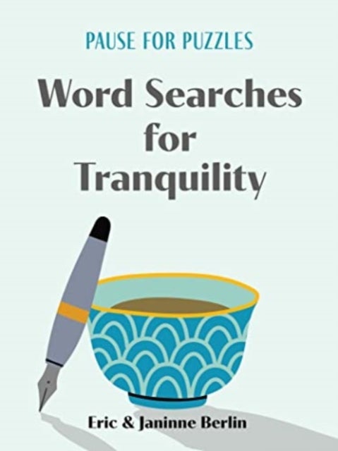 Bilde av Pause For Puzzles: Word Searches For Tranquility Av Eric Berlin, Janinne Berlin