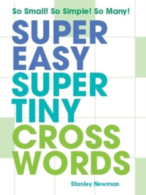 Super Easy Super Tiny Crosswords - So Small! So Simple! So Many!