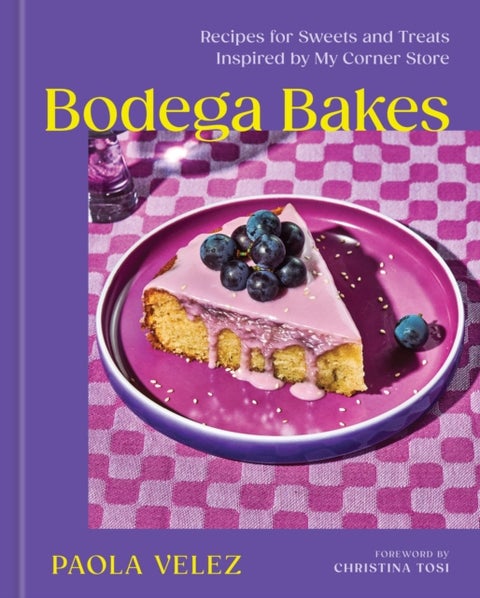 Bodega Bakes - Recipes for Sweets and Treats Inspired by My Corner Store - A Baking Cookbook
