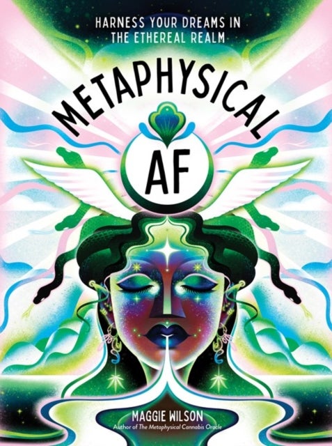 Metaphysical AF - Harness Your Dreams in the Ethereal Realm