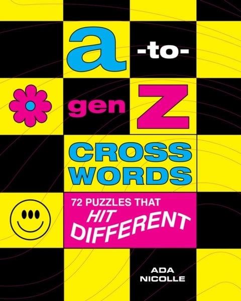 A-to-Gen Z Crosswords - 72 Puzzles That Hit Different