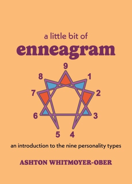 A Little Bit of Enneagram - An Introduction to the Nine Personality Types