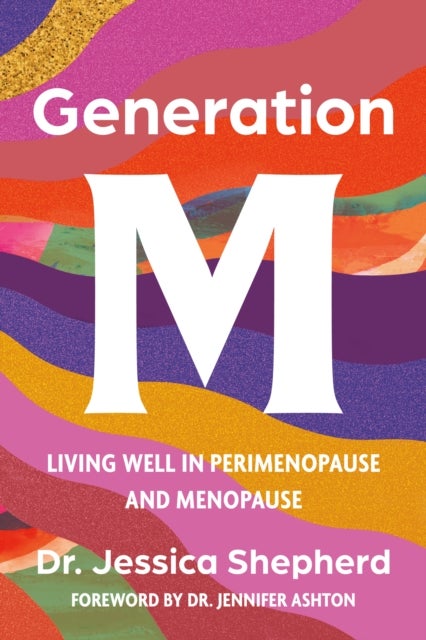 Generation M - Living Well in Perimenopause and Menopause