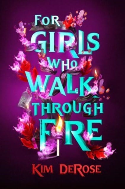 Bilde av For Girls Who Walk Through Fire Av Kim Derose