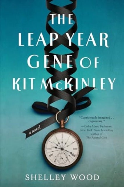 The Leap Year Gene of Kit McKinley - A Novel