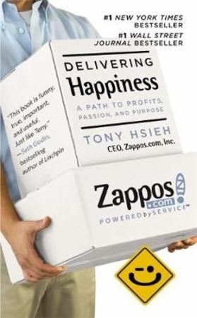 Delivering Happiness - A Path to Profits, Passion and Purpose