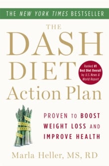 The Dash Diet Action Plan - Proven to Lower Blood Pressure and Cholesterol without Medication