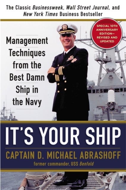 It's Your Ship - Management Techniques from the Best Damn Ship in the Navy, Special 10th Anniversary Edition - Revise