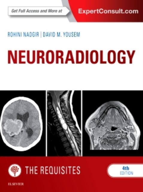 Neuroradiology: The Requisites av Rohini (Assistant Professor Radiology and Radiological ScienceJohns Hopkins School of MedicineFaculty Division of NeuroradiologyJohns Hopkins Medical InstitutionBaltimore) Nadgir, Y