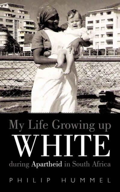 Bilde av My Life Growing Up White During Apartheid In South Africa Av Philip Hummel