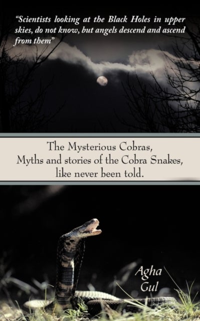 The Mysterious Cobras, Myths and Stories of the Cobra Snakes, Like Never Been Told.