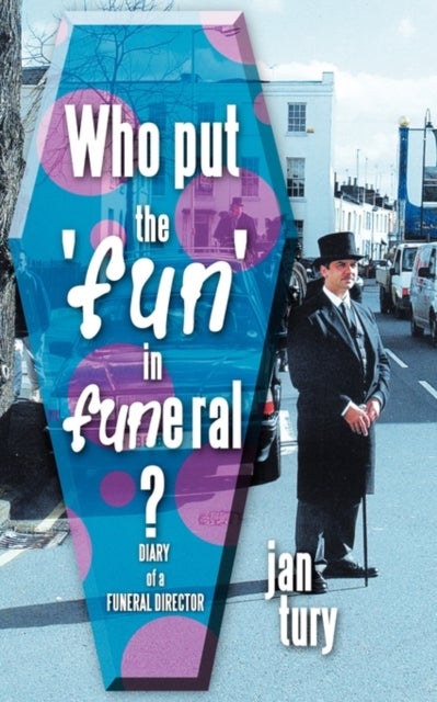 Bilde av Who Put The &#039;fun&#039; In Funeral? Av Jan Tury
