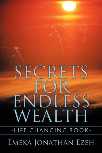 Secrets for Endless Wealth - Life Changing Book