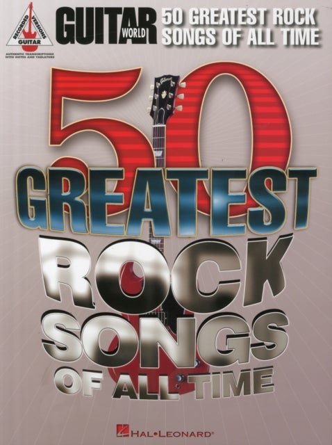 Guitar World - 50 Greatest Rock Songs of All Time