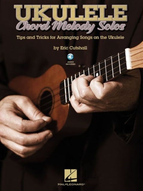 Ukulele Chord Melody Solos - Tips & Tricks for Arranging Songs on the Ukulele