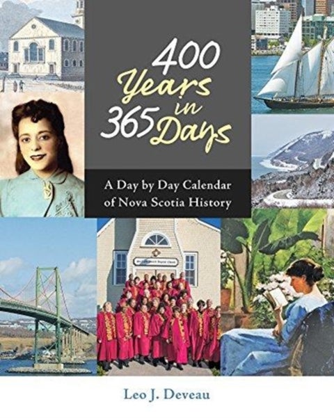 400 Years in 365 Days - A Day by Day Calendar of Nova Scotia History