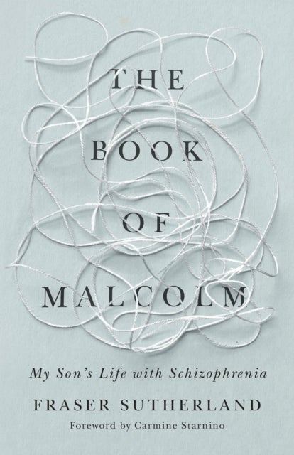The Book of Malcolm - My Son's Life with Schizophrenia