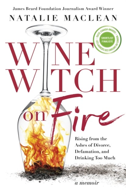 Wine Witch on Fire - Rising from the Ashes of Divorce, Defamation, and Drinking Too Much