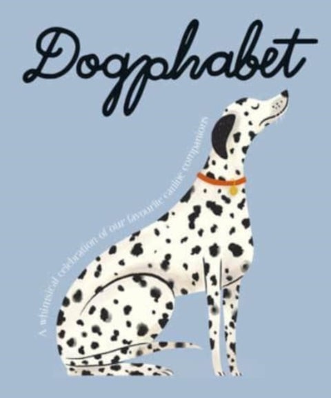 Dogphabet - A whimsical celebration of our favourite canine companions
