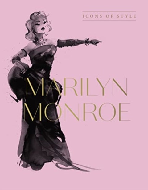 Marilyn Monroe - Icons Of Style, for fans of Megan Hess, The Little Books of Fashion and The Complete Catwalk Collect