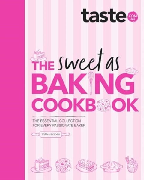 The Sweet As Baking Cookbook - The essential collection for every passionate baker from the experts at Australia's favourite food w