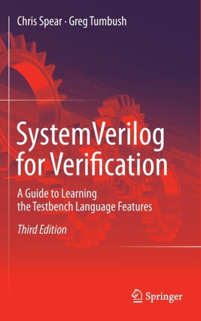 SystemVerilog for Verification - A Guide to Learning the Testbench Language Features