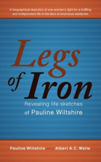 Legs of Iron - Revealing Life Sketches of Pauline Wiltshire