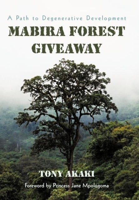Mabira Forest Giveaway - A Path to Degenerative Development