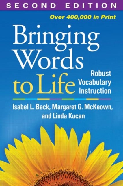 Bilde av Bringing Words To Life, Second Edition Av Isabel L. Beck, Margaret G. Mckeown, Linda Kucan