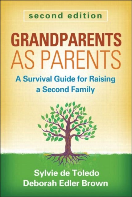 Grandparents as Parents - A Survival Guide for Raising a Second Family