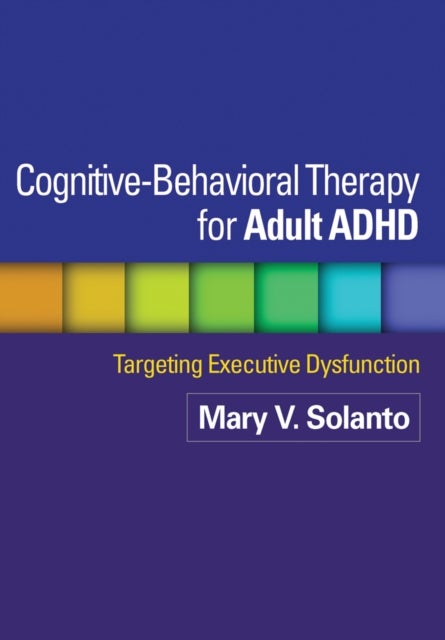 Bilde av Cognitive-behavioral Therapy For Adult Adhd Av Mary V. Solanto, David J. Marks, Jeanette Wasserstein, Katherine J. Mitchell, Russell A. Barkley